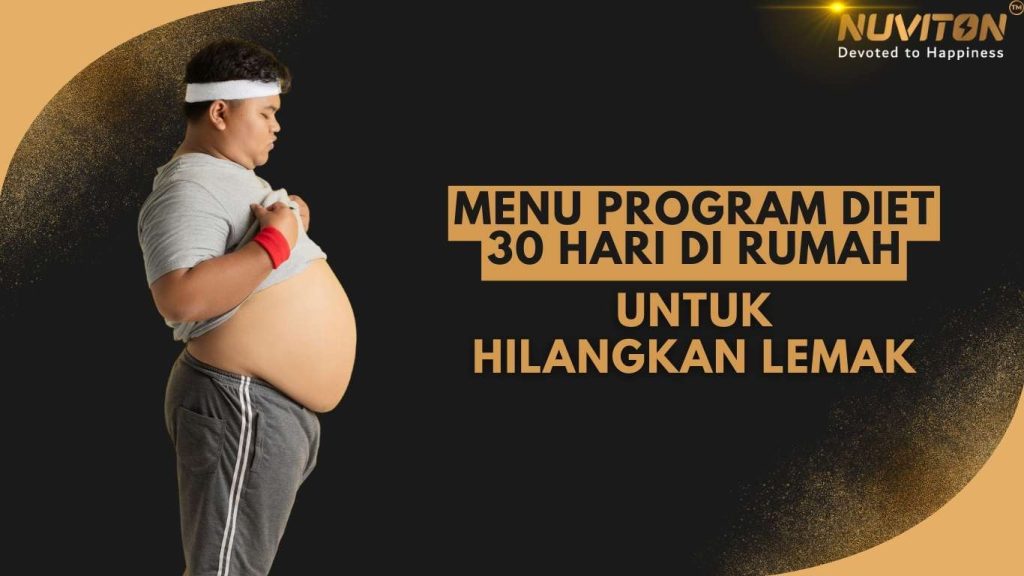 Menu Program Diet 30 Hari Di Rumah Untuk Hilangkan Lemak