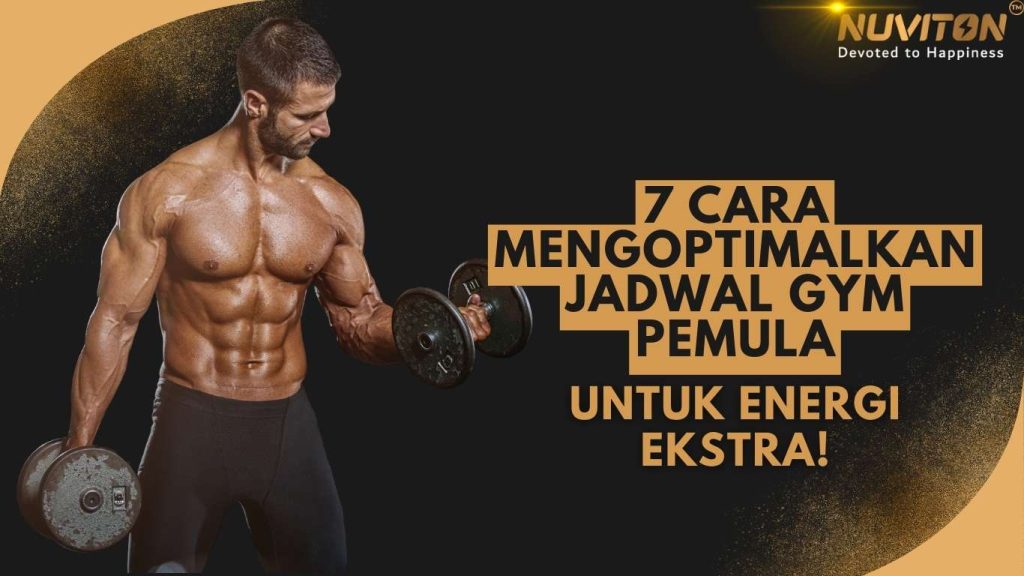 7 Cara Mengoptimalkan Jadwal Gym Pemula Untuk Energi Ekstra!