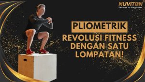 Pliometrik, Revolusi Fitness Dengan Satu Lompatan!