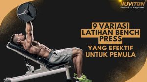 9 Variasi Latihan Bench Press Yang Efektif Untuk Pemula