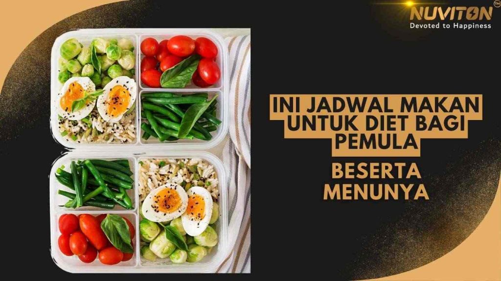 Ini Jadwal Makan Untuk Diet Bagi Pemula Beserta Menunya