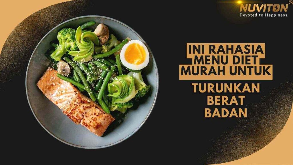 Ini Rahasia Menu Diet Murah Untuk Turunkan Berat Badan