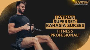 Latihan Superset: Rahasia Sukses Fitness Profesional!