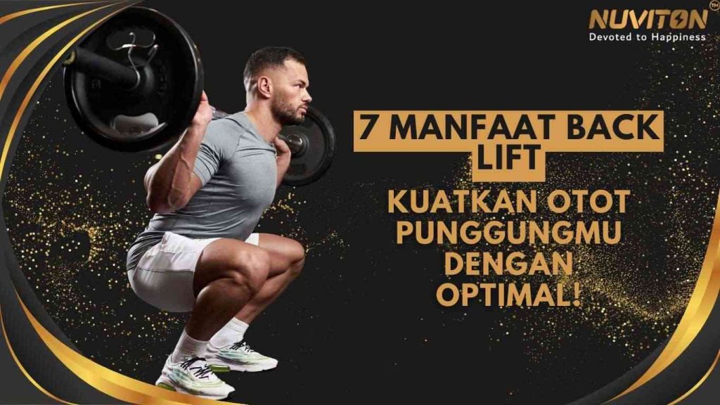 7 Manfaat Back Lift, Kuatkan Otot Punggungmu Dengan Optimal!