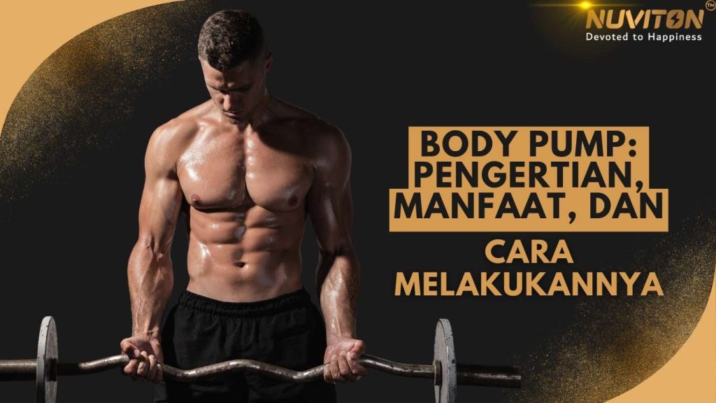 Body Pump: Pengertian, Manfaat, Dan Cara Melakukannya