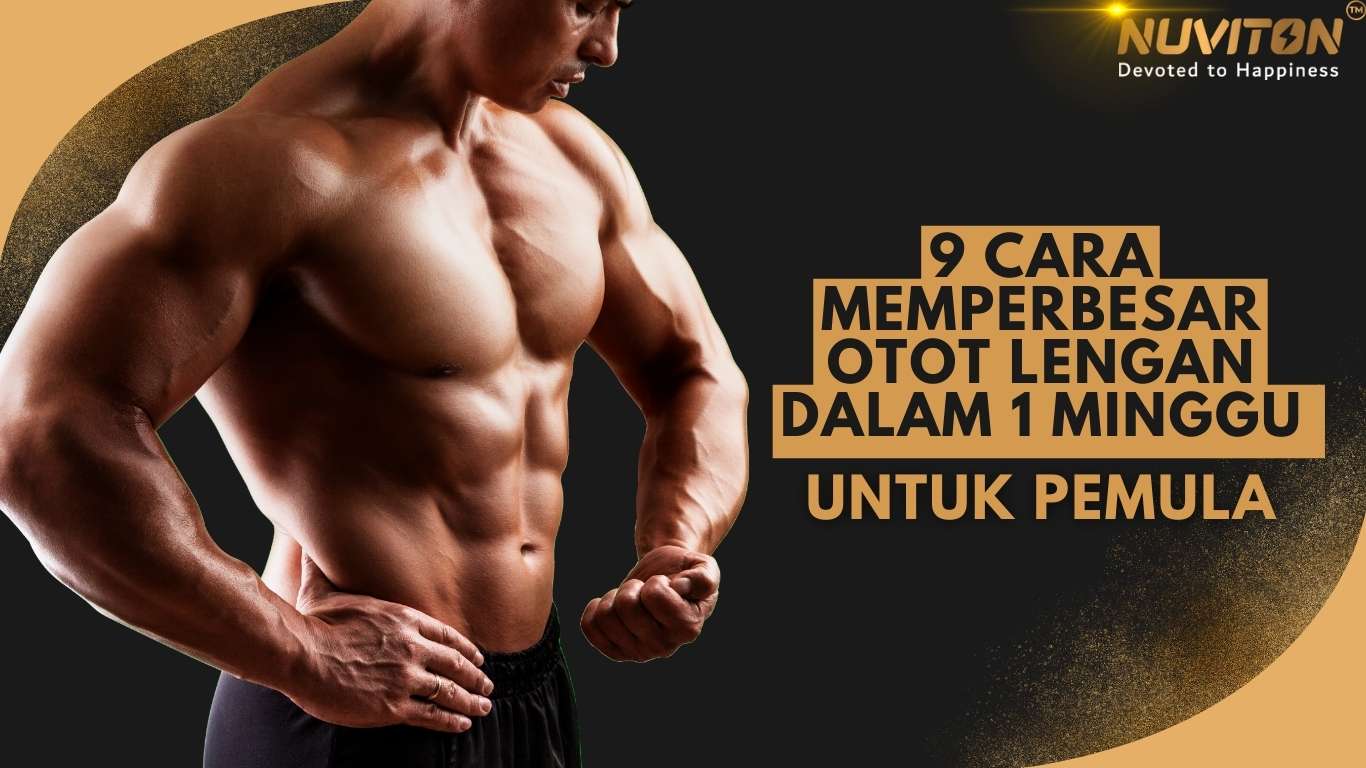 9 Cara Memperbesar Otot Lengan Dalam 1 Minggu Untuk Pemula