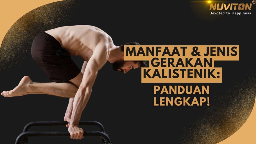 Manfaat & Jenis Gerakan Kalistenik: Panduan Lengkap!