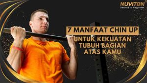 7 Manfaat Chin Up Untuk Kekuatan Tubuh Bagian Atas Kamu