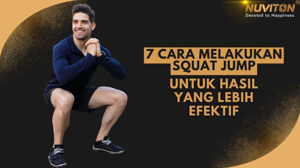 7 Cara Melakukan Squat Jump Untuk Hasil Yang Lebih Efektif