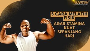 5 Cara Melatih Fisik Agar Stamina Kuat Sepanjang Hari