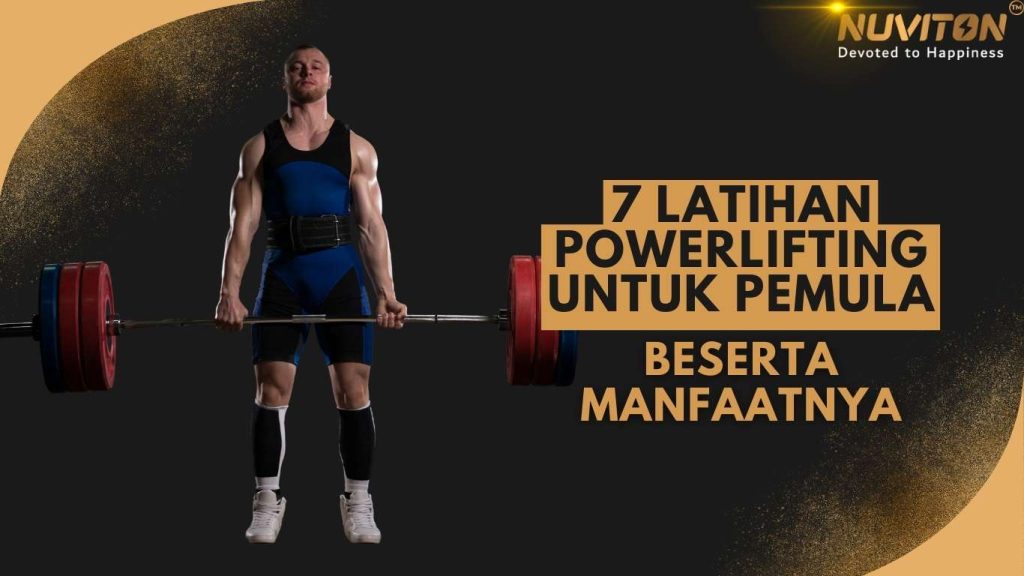 7 Latihan Powerlifting Untuk Pemula Beserta Manfaatnya