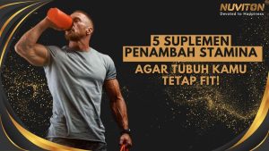 5 Suplemen Penambah Stamina Agar Tubuh Kamu Tetap Fit!