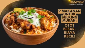 9 Makanan Untuk Bulking Murah: Otot Besar, Biaya Kecil!