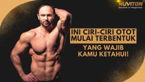 Ini Ciri-Ciri Otot Mulai Terbentuk Yang Wajib Kamu Ketahui!