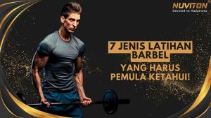 7 Jenis Latihan Barbel Yang Harus Pemula Ketahui!