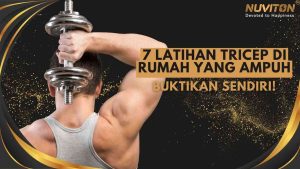 7 Latihan Tricep Di Rumah Yang Ampuh, Buktikan Sendiri!