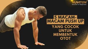 5 Macam-Macam Push Up Yang Cocok Untuk Membentuk Otot