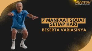 7 Manfaat Squat Setiap Hari Beserta Variasinya