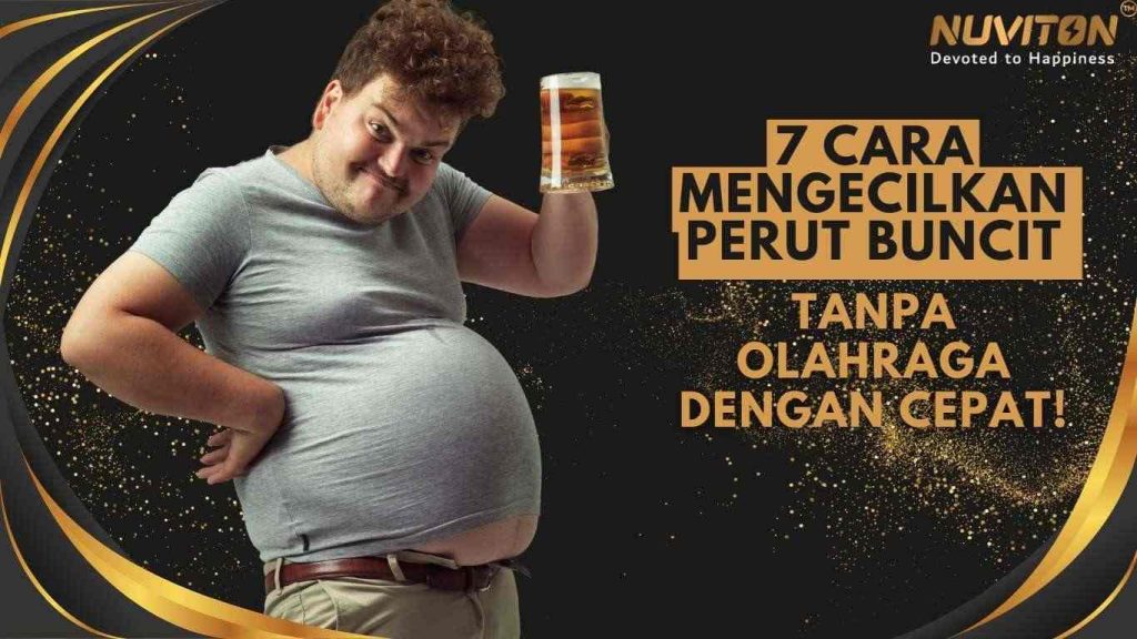 7 Cara Mengecilkan Perut Buncit Tanpa Olahraga Dengan Cepat!