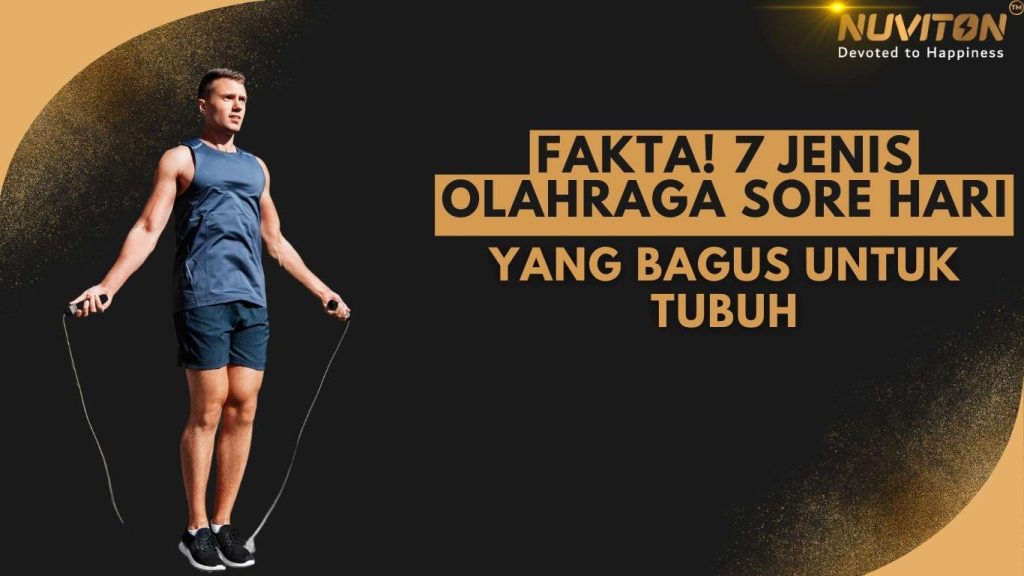 Fakta! 7 Jenis Olahraga Sore Hari Yang Bagus Untuk Tubuh