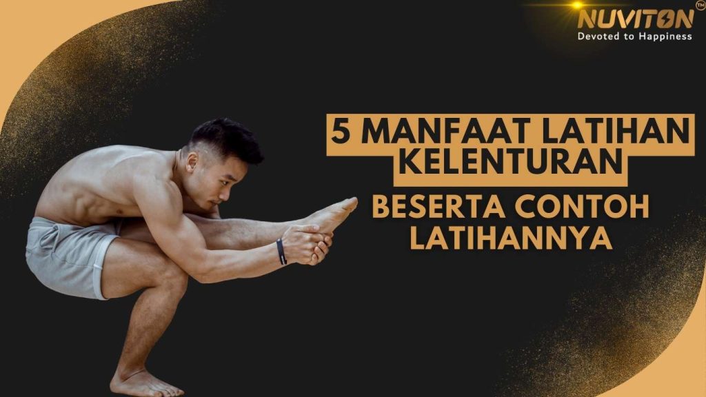 5 Manfaat Latihan Kelenturan Beserta Contoh Latihannya