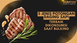 5 Jenis Potongan Daging Sapi Terbaik Dikonsumsi Saat Bulking