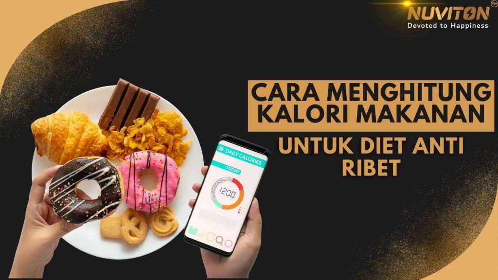 Cara Menghitung Kalori Makanan Untuk Diet Anti Ribet