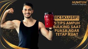 5 Tips Ampuh Bulking Saat Puasa Agar Tetap Kuat