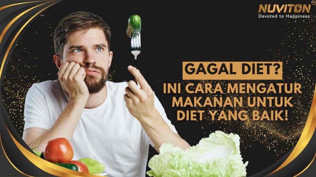 Gagal Diet? Ini Cara Mengatur Makanan Untuk Diet Yang Baik!