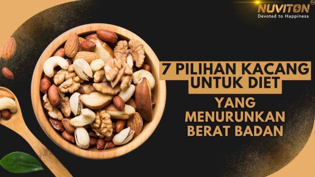 7 Pilihan Kacang Untuk Diet Yang Menurunkan Berat Badan