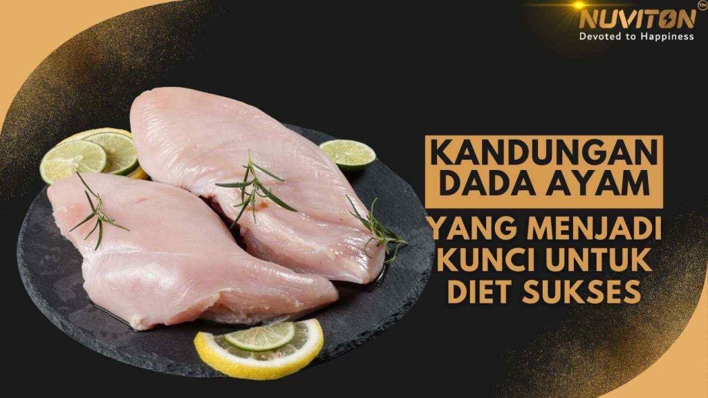 Kandungan Dada Ayam Yang Menjadi Kunci Untuk Diet Sukses