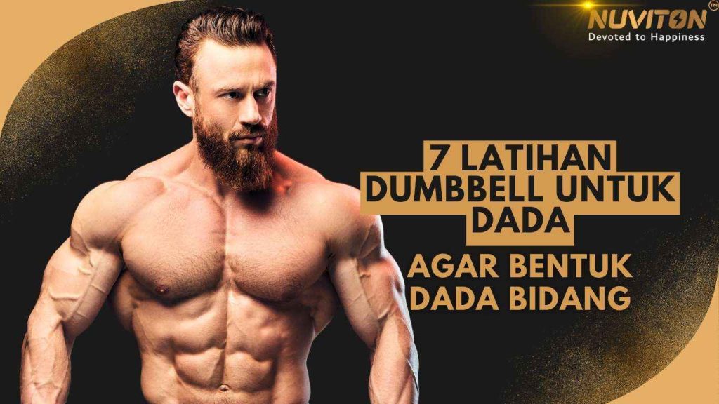 7 Latihan Dumbbell Untuk Dada Agar Bentuk Dada Bidang