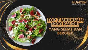 Top 7 Makanan 1000 Kalori Yang Sehat Dan Bergizi!