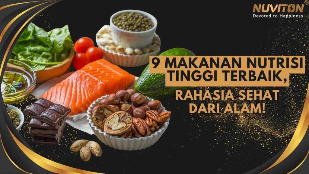 9 Makanan Nutrisi Tinggi Terbaik, Rahasia Sehat Dari Alam!