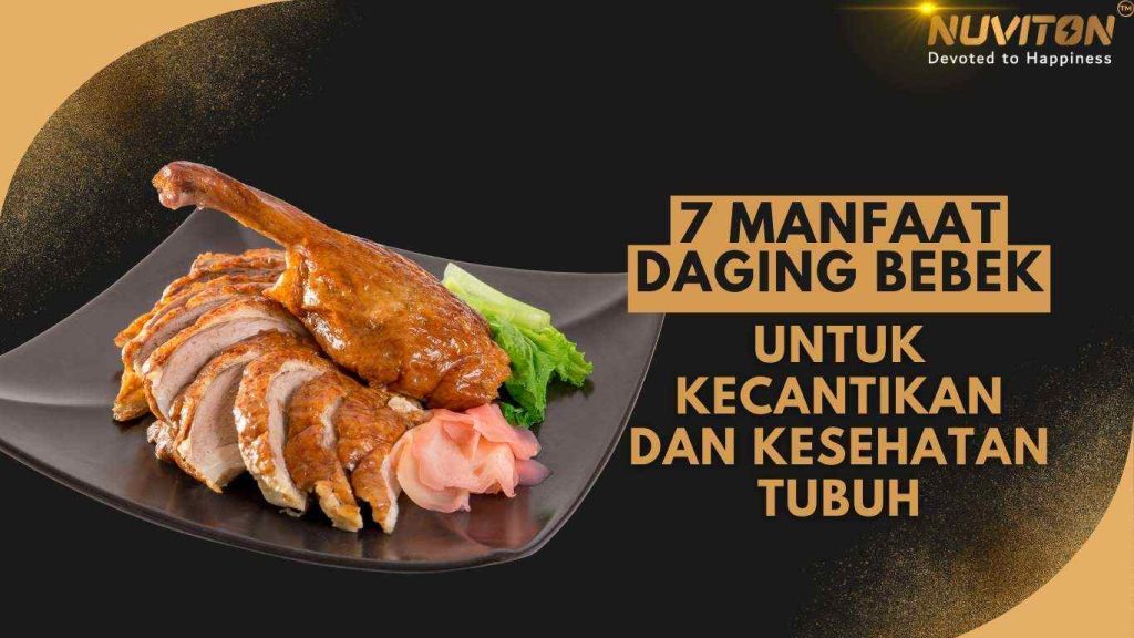 7 Manfaat Daging Bebek Untuk Kecantikan Dan Kesehatan Tubuh