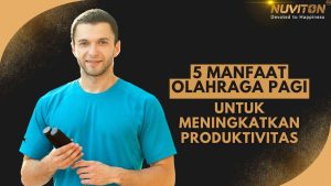 5 Manfaat Olahraga Pagi Untuk Meningkatkan Produktivitas