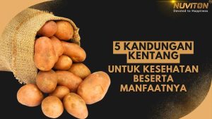 5 Kandungan Kentang Untuk Kesehatan Beserta Manfaatnya