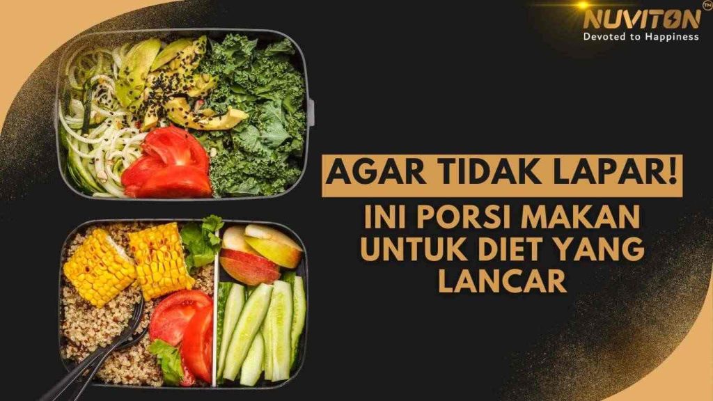 Agar Tidak Lapar! Ini Porsi Makan Untuk Diet Yang Lancar