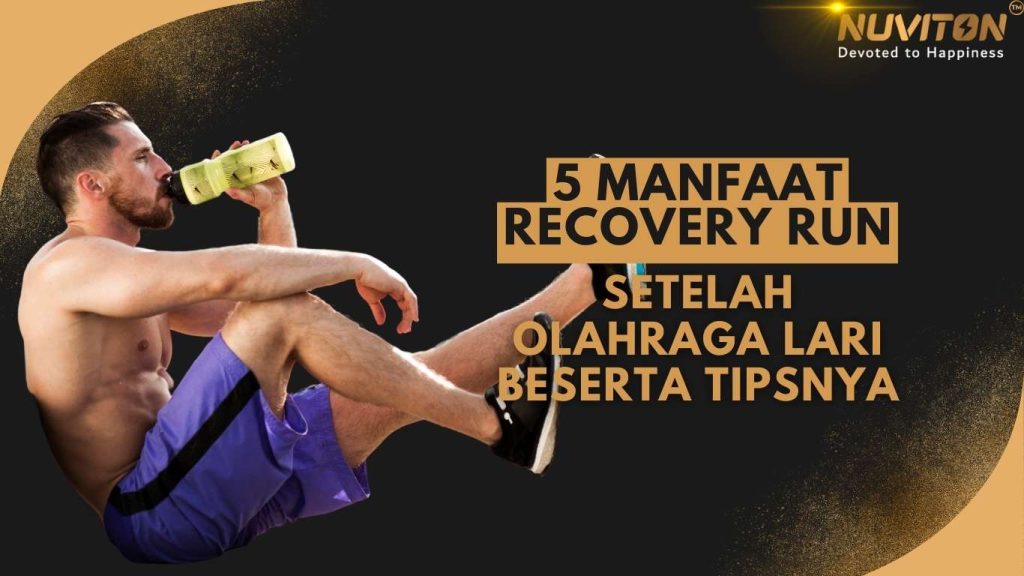 5 Manfaat Recovery Run Setelah Olahraga Lari Beserta Tipsnya