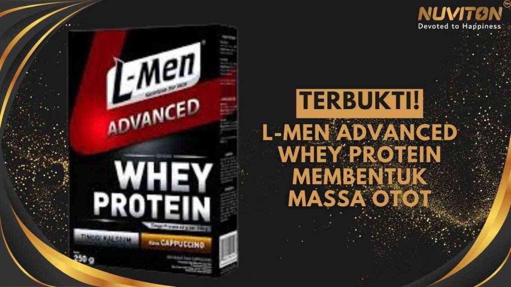 Terbukti! L-Men Advanced Whey Protein Membentuk Massa Otot