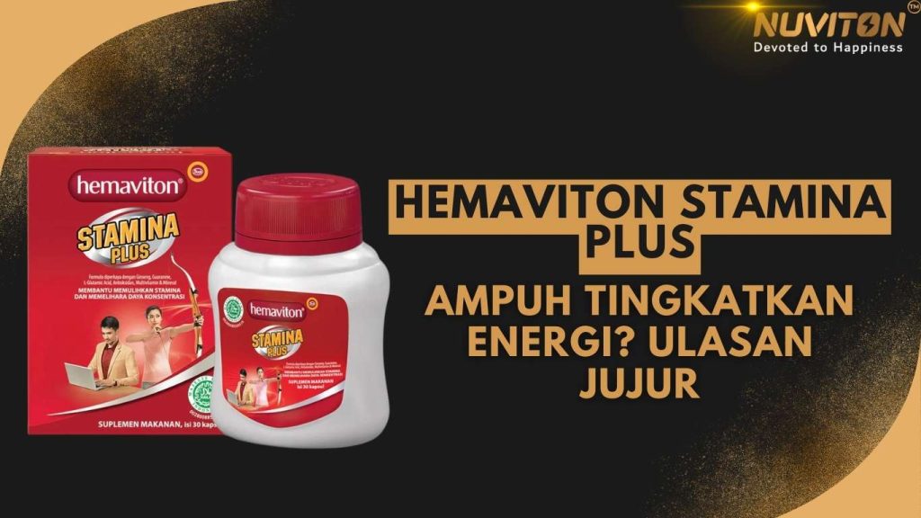 Hemaviton Stamina Plus Ampuh Tingkatkan Energi? Ulasan Jujur