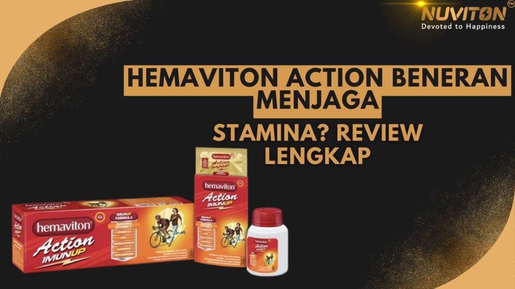 Hemaviton Action Beneran Menjaga Stamina? Review Lengkap