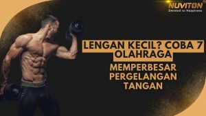 Lengan Kecil? Coba 7 Olahraga Memperbesar Pergelangan Tangan