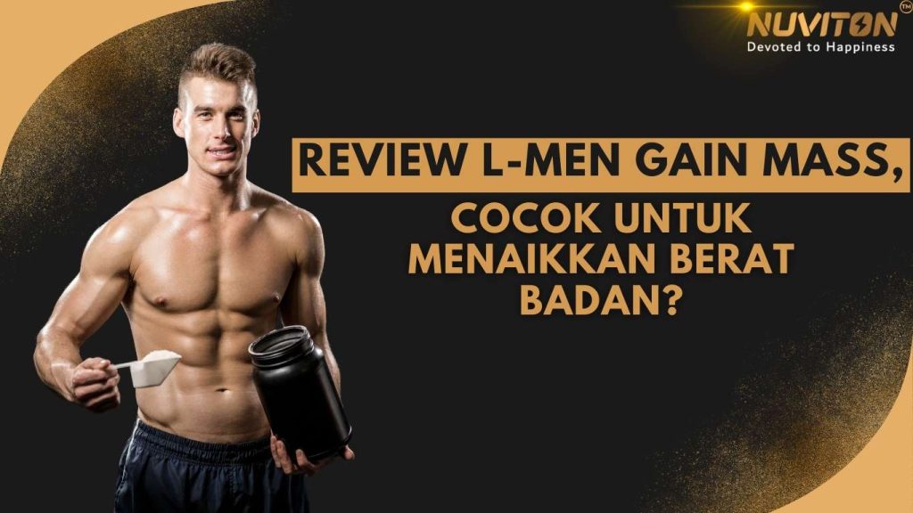 Review L-Men Gain Mass, Cocok Untuk Menaikkan Berat Badan?