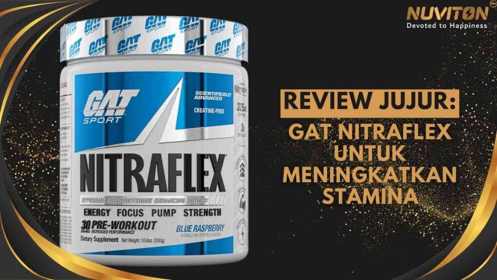Review Jujur: GAT Nitraflex Untuk Meningkatkan Stamina