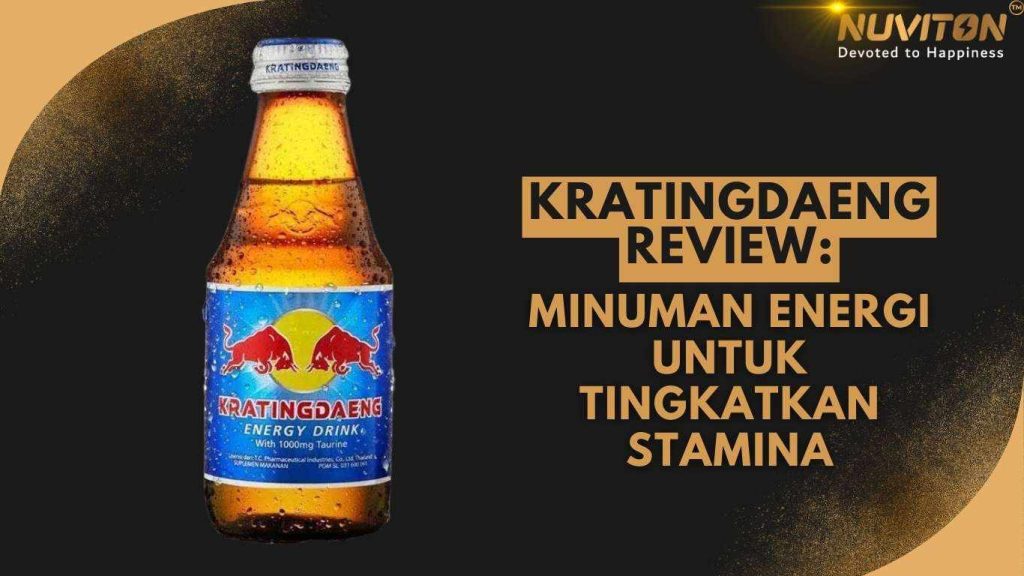 Kratingdaeng Review: Minuman Energi Untuk Tingkatkan Stamina