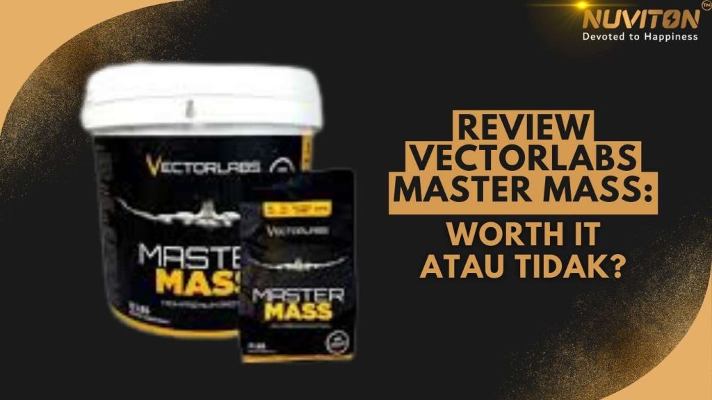 Review Vectorlabs Master Mass: Worth It Atau Tidak?