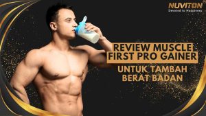 Review Muscle First Pro Gainer Untuk Tambah Berat Badan