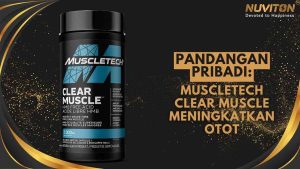 Pandangan Pribadi: Muscletech Clear Muscle Meningkatkan Otot