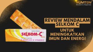 Review Mendalam Selkom C Untuk Meningkatkan Imun Dan Energi